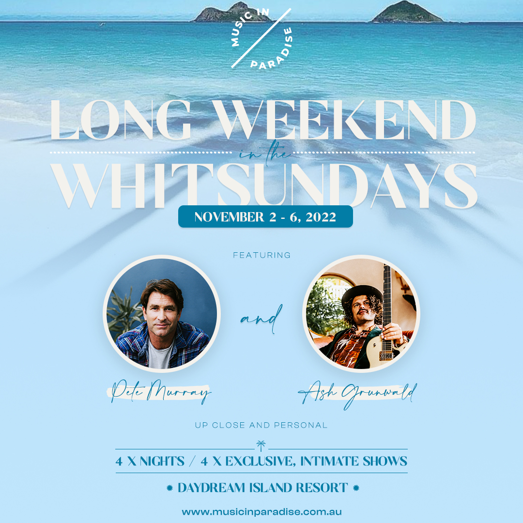pete-murray-and-ash-grunwald-long-weekend-in-the-whitsundays